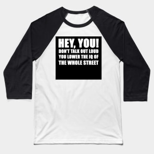 Don't talk out loud - black Baseball T-Shirt